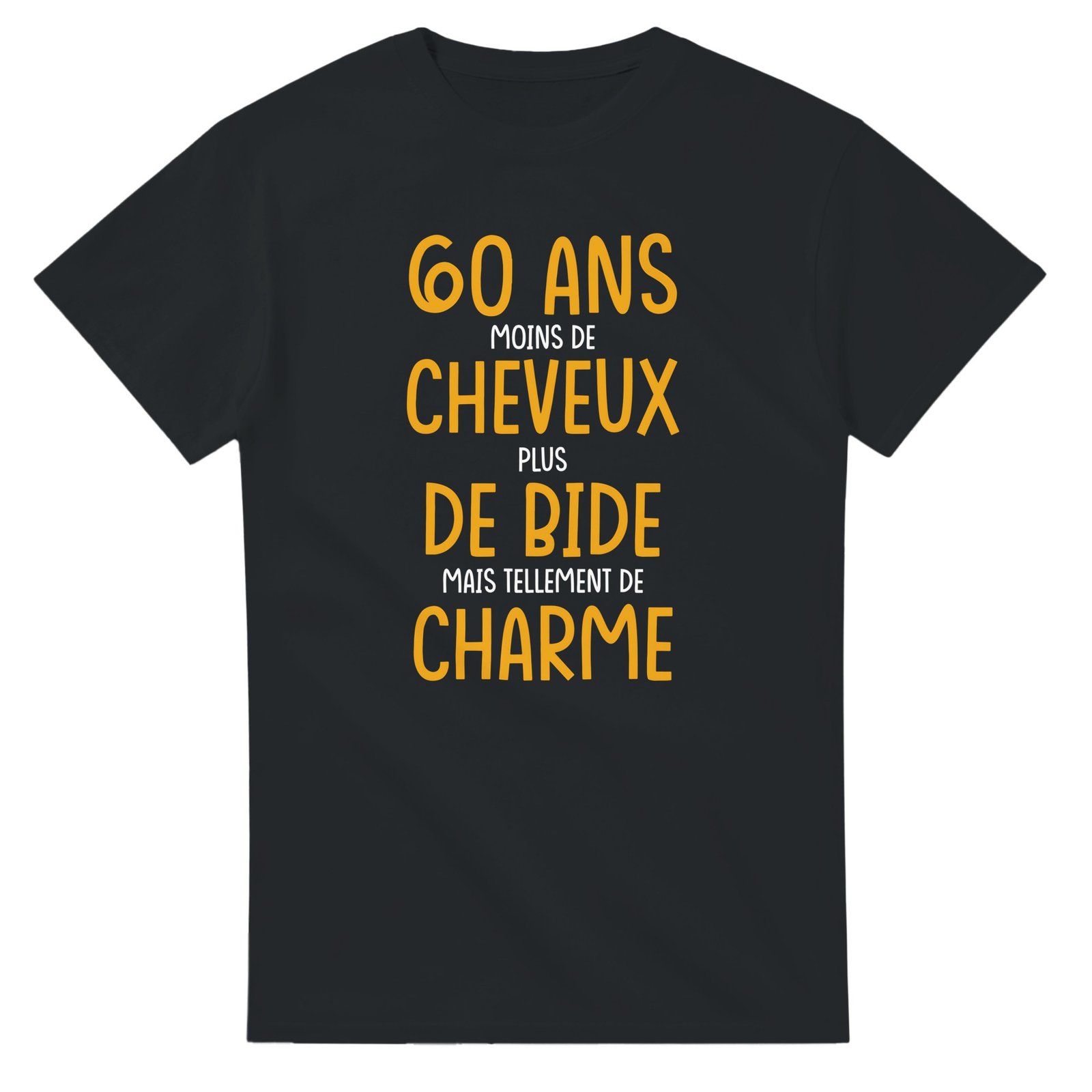 T shirt 60 Ans moins de cheveux - 3 T-shirt 60 ans moins de cheveux plus de bide – tellement de charme