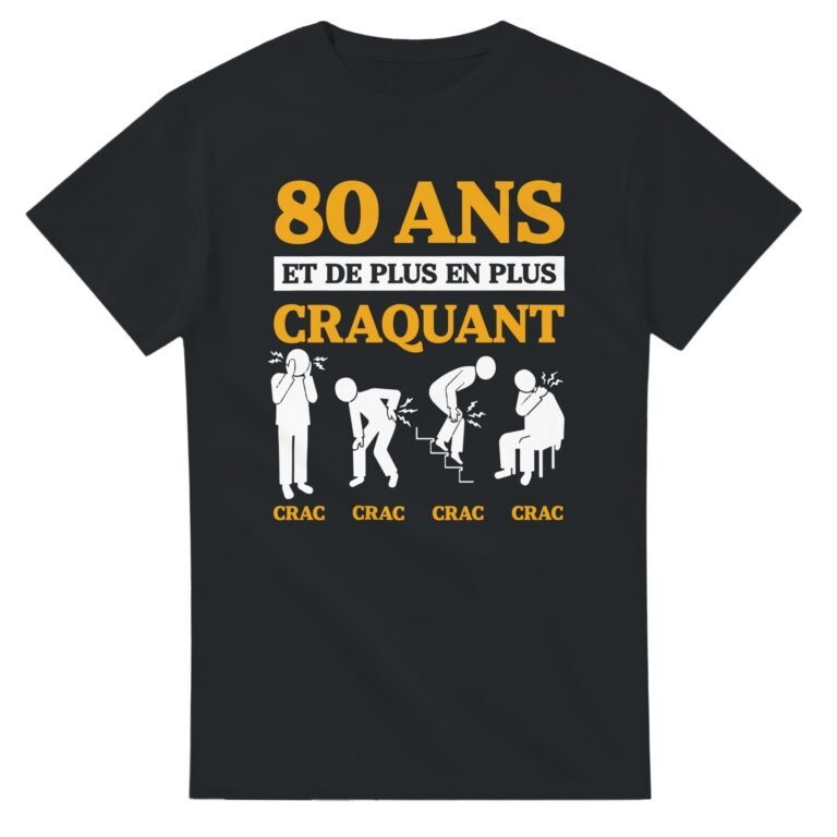 T shirt 80 Ans Craquant - Idée Cadeau Original