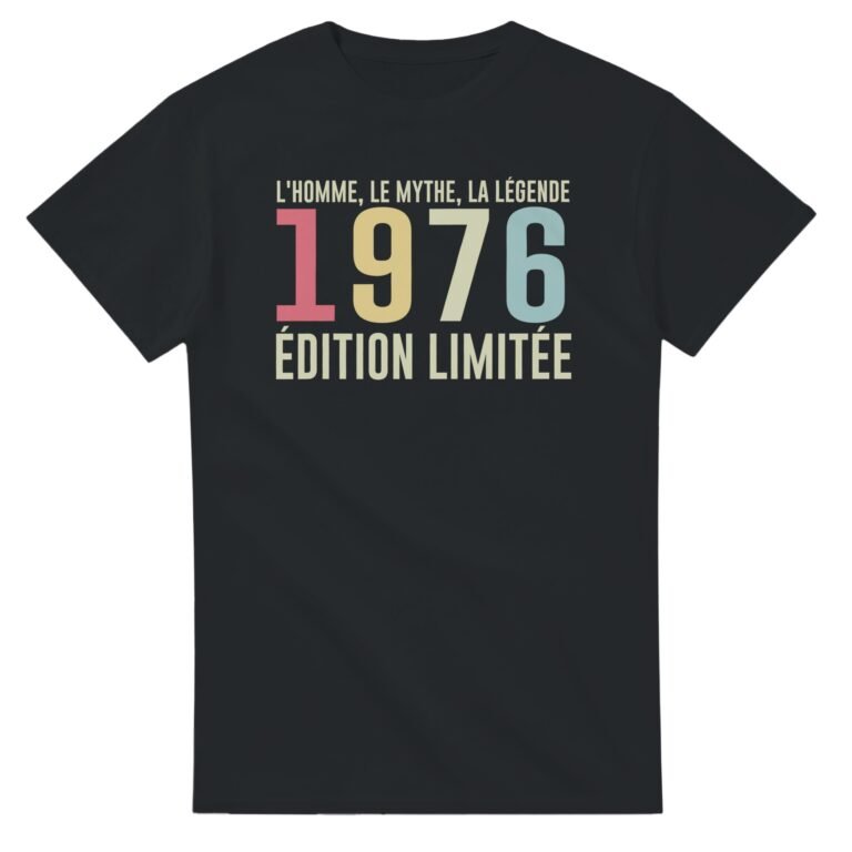 T shirt Anniversaire 1976 L’Homme, Le Mythe, La Légende – Année de Naissance 1976 – Idée Cadeau Humour