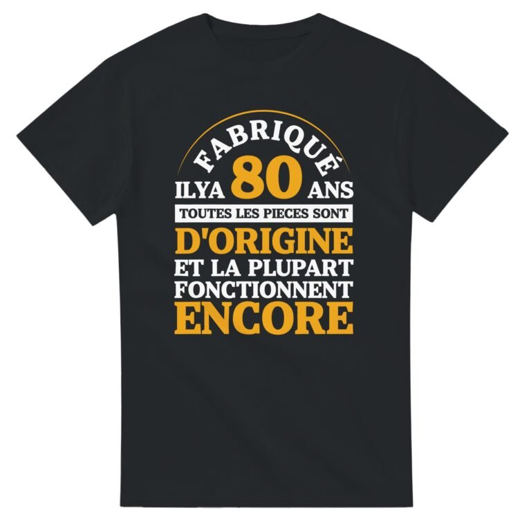T-shirt Anniversaire 80 ans – Fabriqué il y a 80 ans pièces d’origine