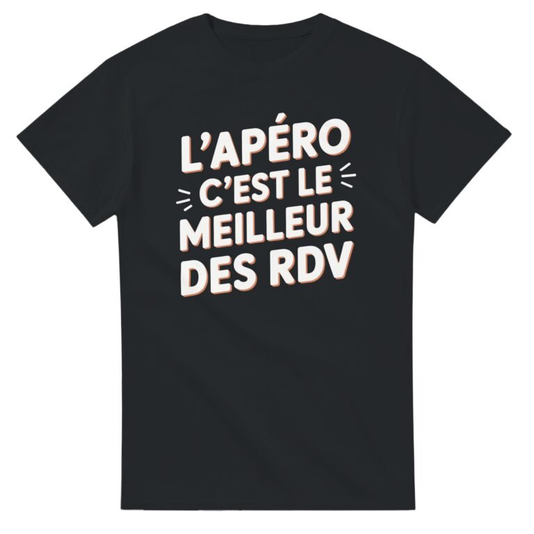 T shirt Apéro L'Apéro C'est Le Meilleur Des RDV - Idée Cadeau Original