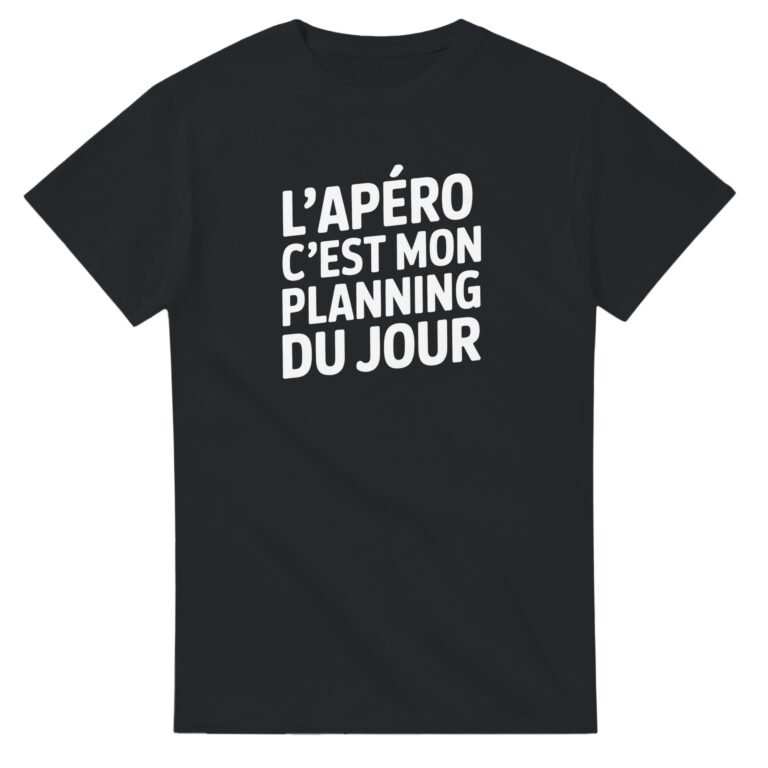 T shirt Apéro L'Apéro C'est Mon Planning Du Jour - Idée Cadeau Original