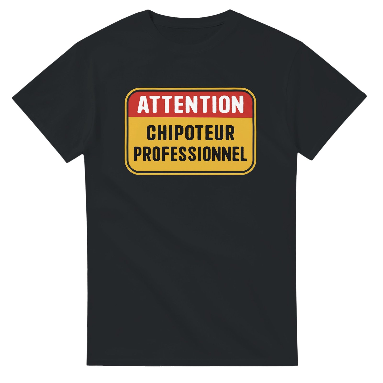 T shirt Attention Chipoteur Professionnel