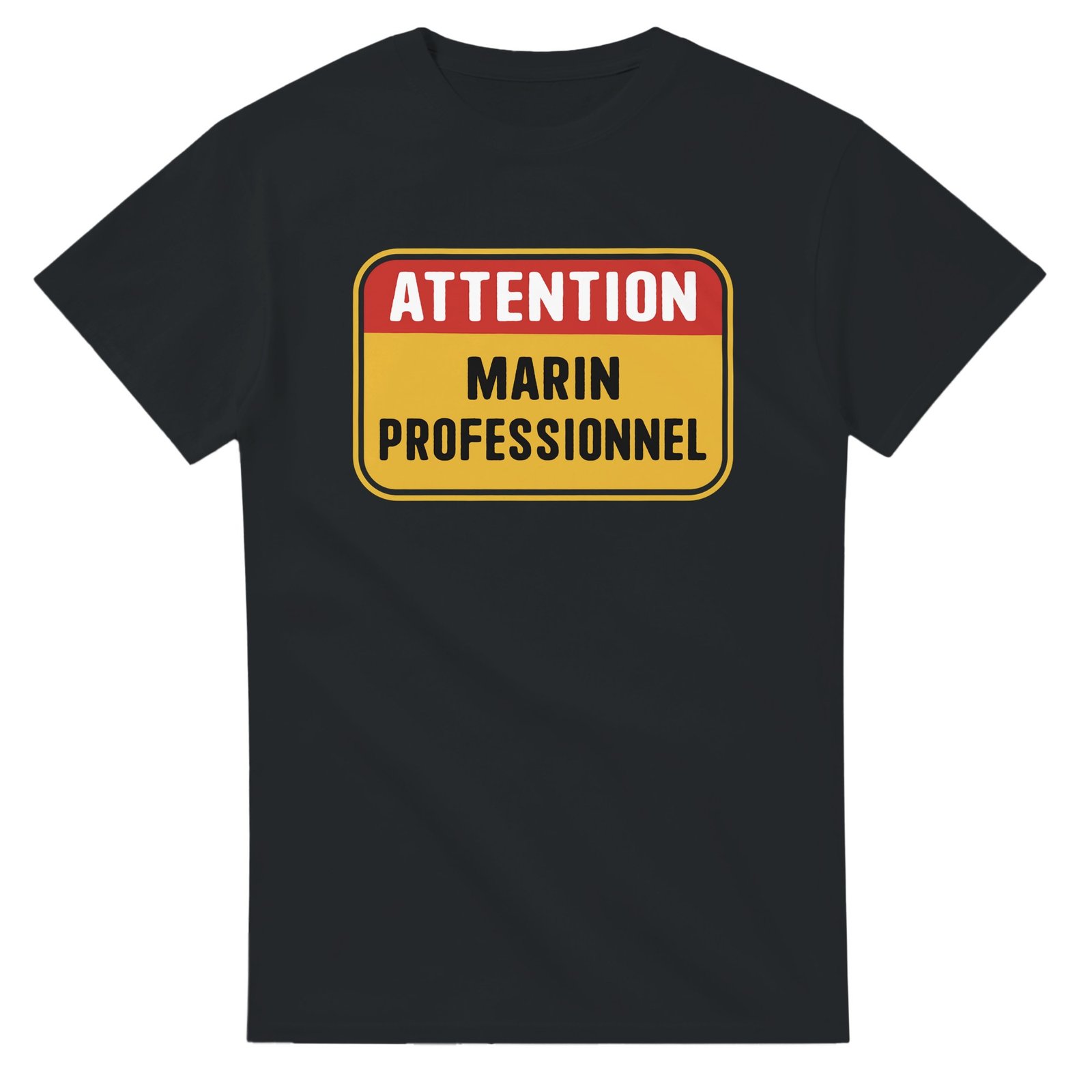 T shirt Attention Marin Professionnel T shirt Attention Marin Professionnel