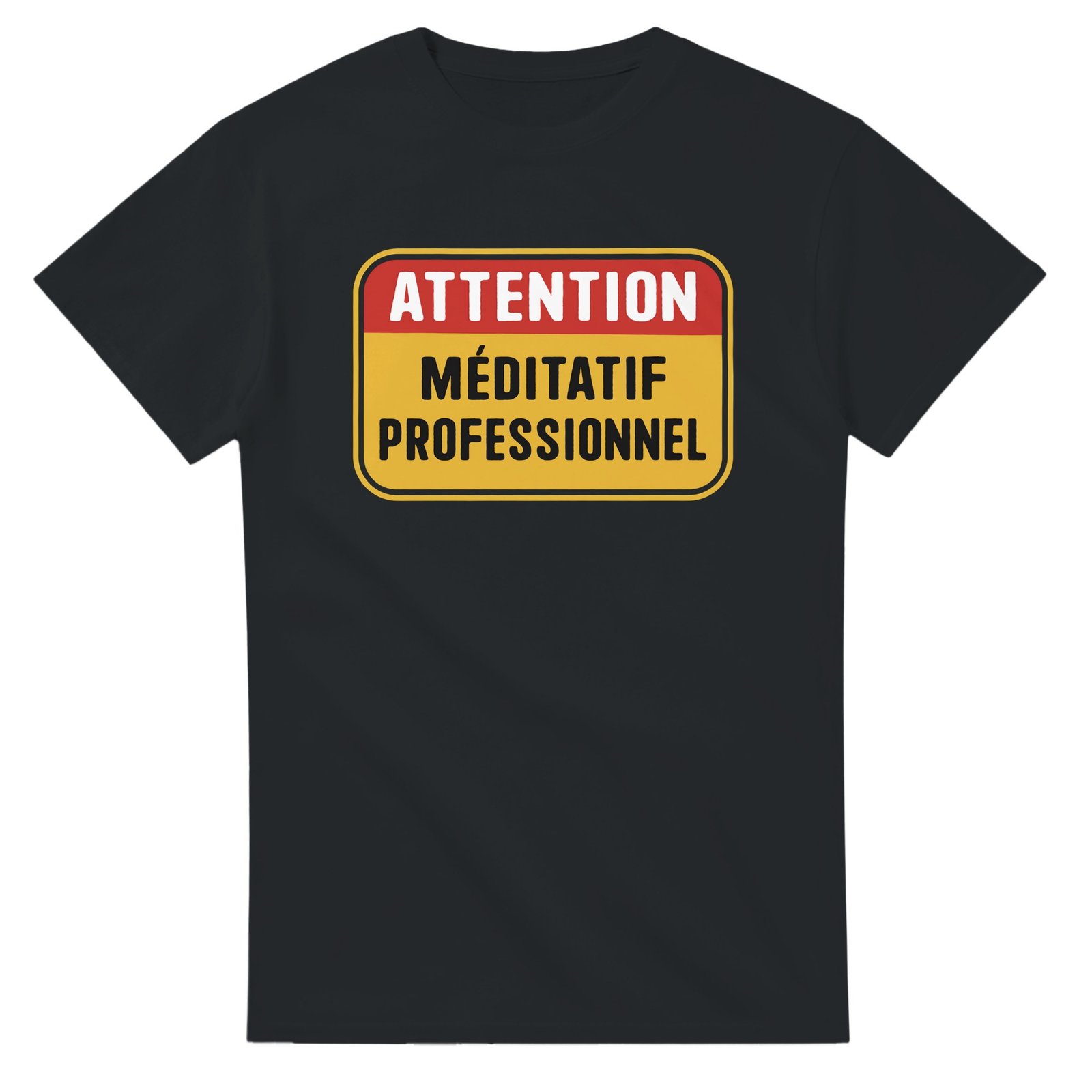 T shirt Attention Méditatif Professionnel
