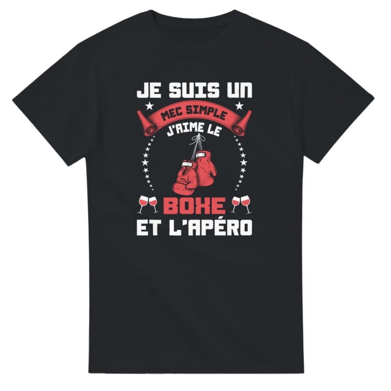 T shirt Boxe Je suis un mec simple j'aime la boxe et l'apéro - Idée Cadeau Boxeur