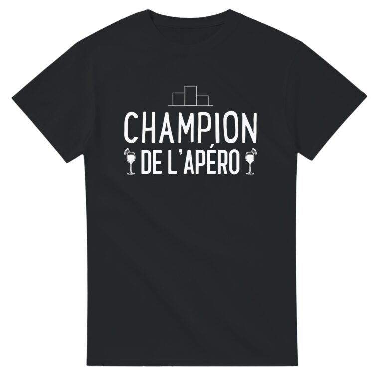 T shirt Champion de l'apéro - Tee shirt Humour Anniversaire - Idée Cadeau Original Apéro