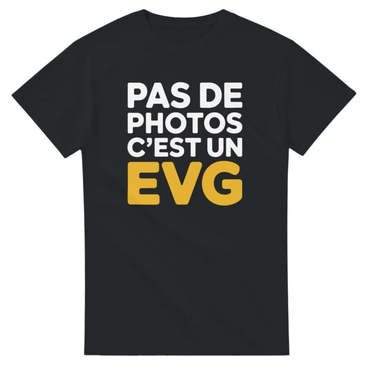 T shirt EVG Pas de Photos C'est un EVG - Idée Cadeau Original