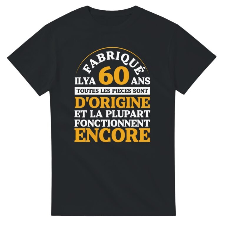 T shirt fabriqué il y a 60 ans - Idée Cadeau Original