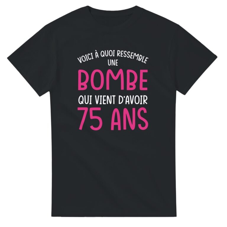 T shirt Femme anniversaire 75 ans humour bombe de 75 ans - Idée Cadeau Humour
