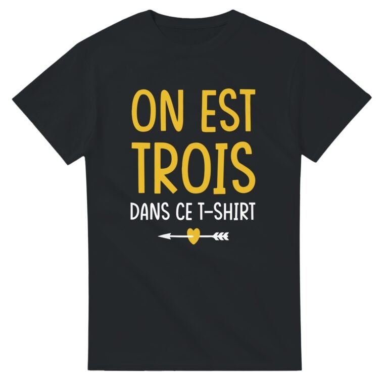 T shirt Grossesse on est trois dans ce t shirt - Idée Cadeau Original