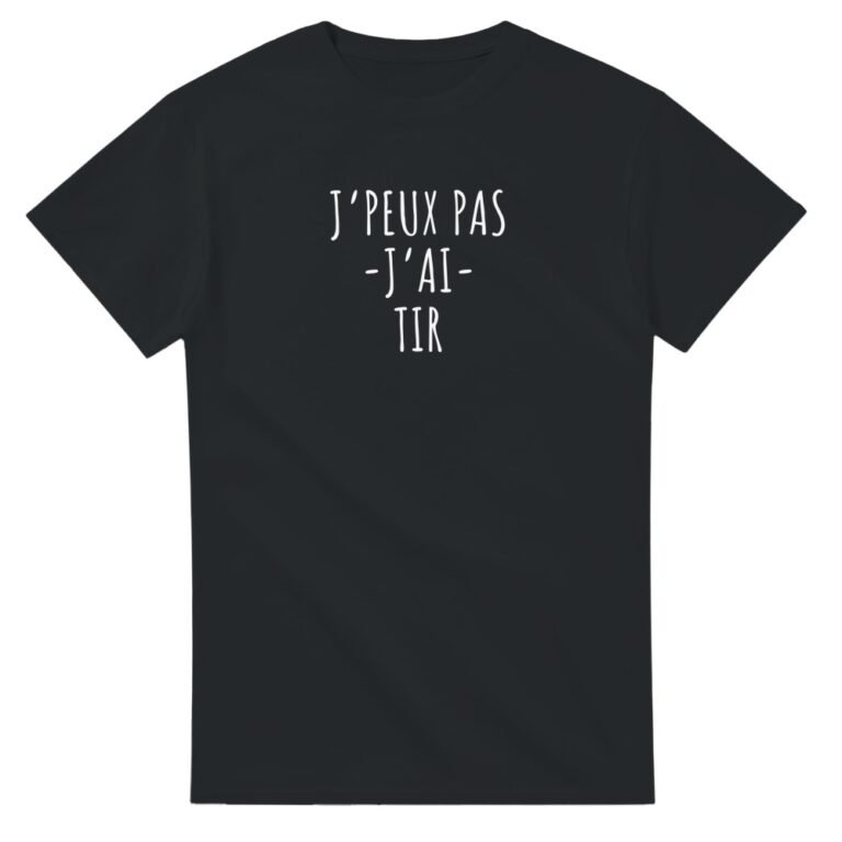 T shirt Humour J'peux pas j'ai tir - T shirt Cadeau Humour tireur
