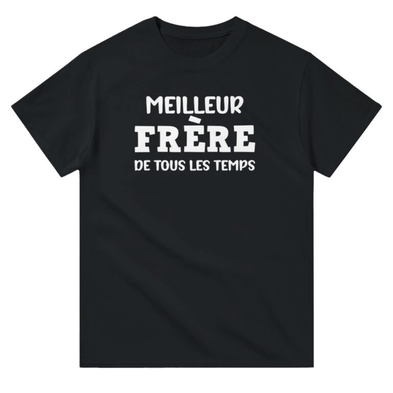 T shirt Meilleur frère de tous les temps
