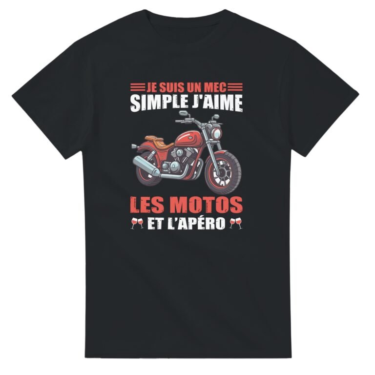 T shirt Motos Je suis un mec simple j'aime les motos et l'apéro - Idée Cadeau Original