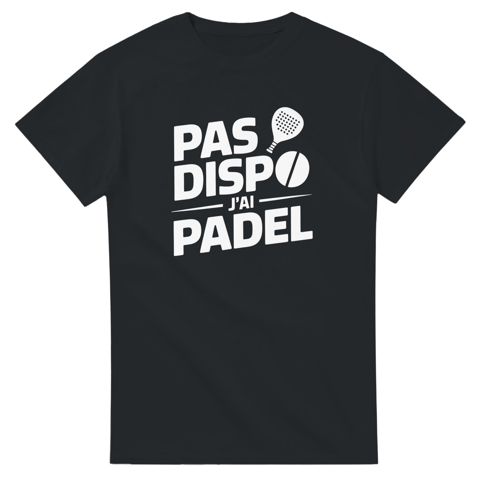 T-shirt Pas dispo j’ai padel – raquette et balle blanches