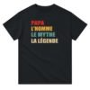 T-shirt Papa l’homme le mythe la légende – PAPA rouge et effet usé