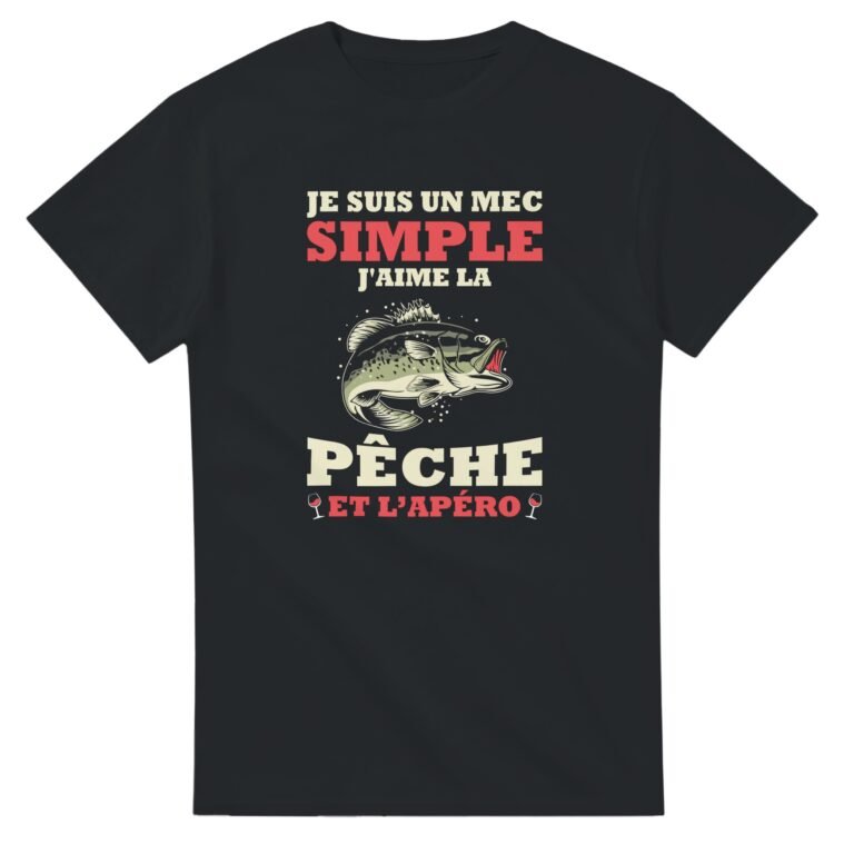 T shirt Pêche Je suis un mec simple j'aime la pêche et l'apéro - Idée Cadeau Original