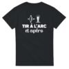 T shirt Tir à l&rsquo;arc et apéro – Tee shirt Humour Anniversaire – Idée Cadeau Original Apéro