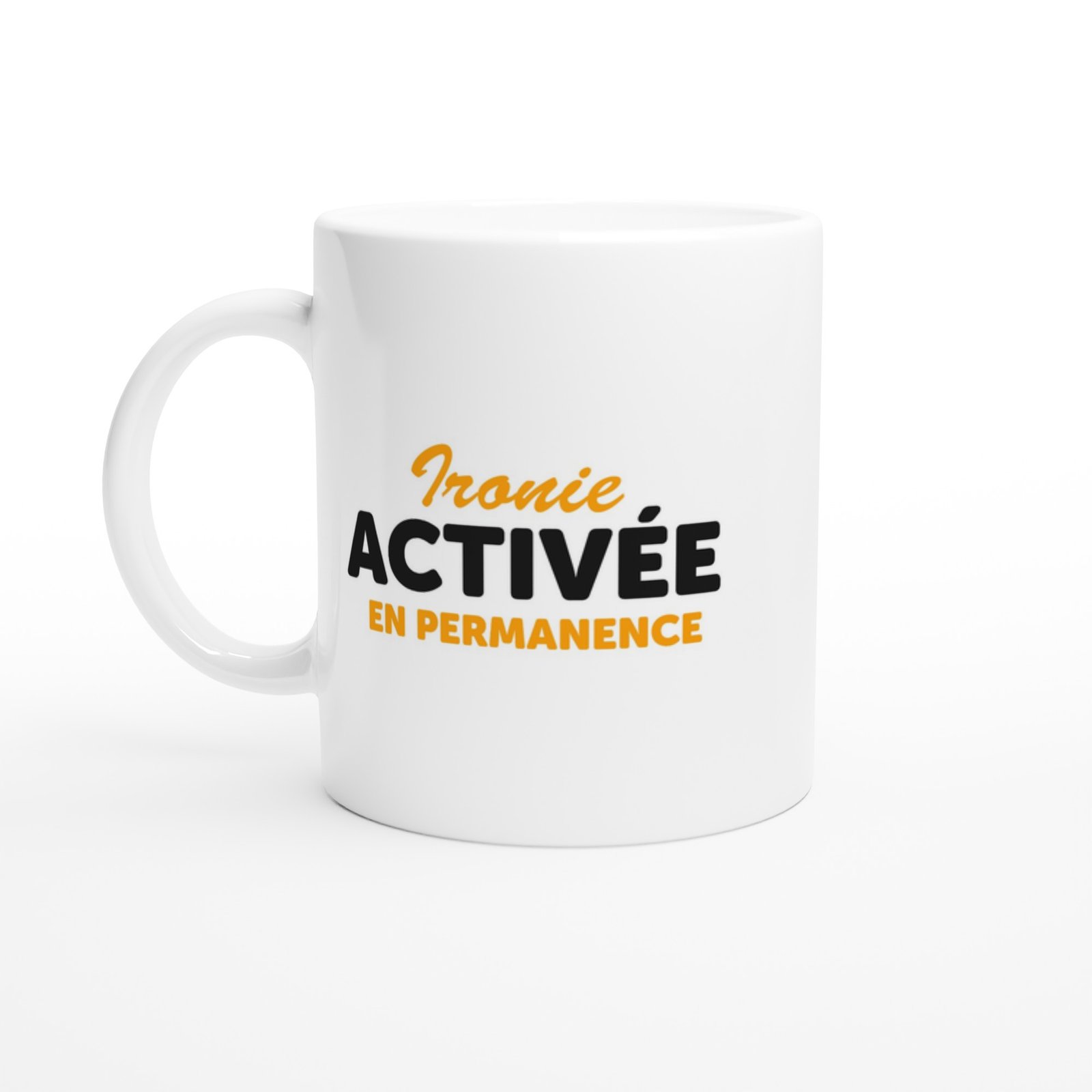 Tasse Humour Ironie Activée En Permanence