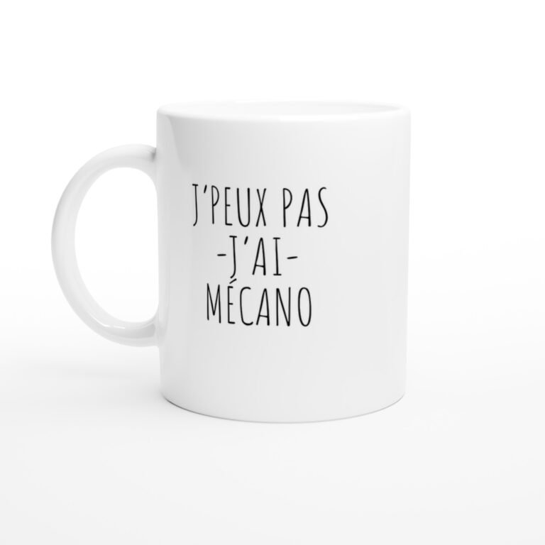 Tasse Mécano J'peux pas j'ai mécano - Idée Cadeau Original