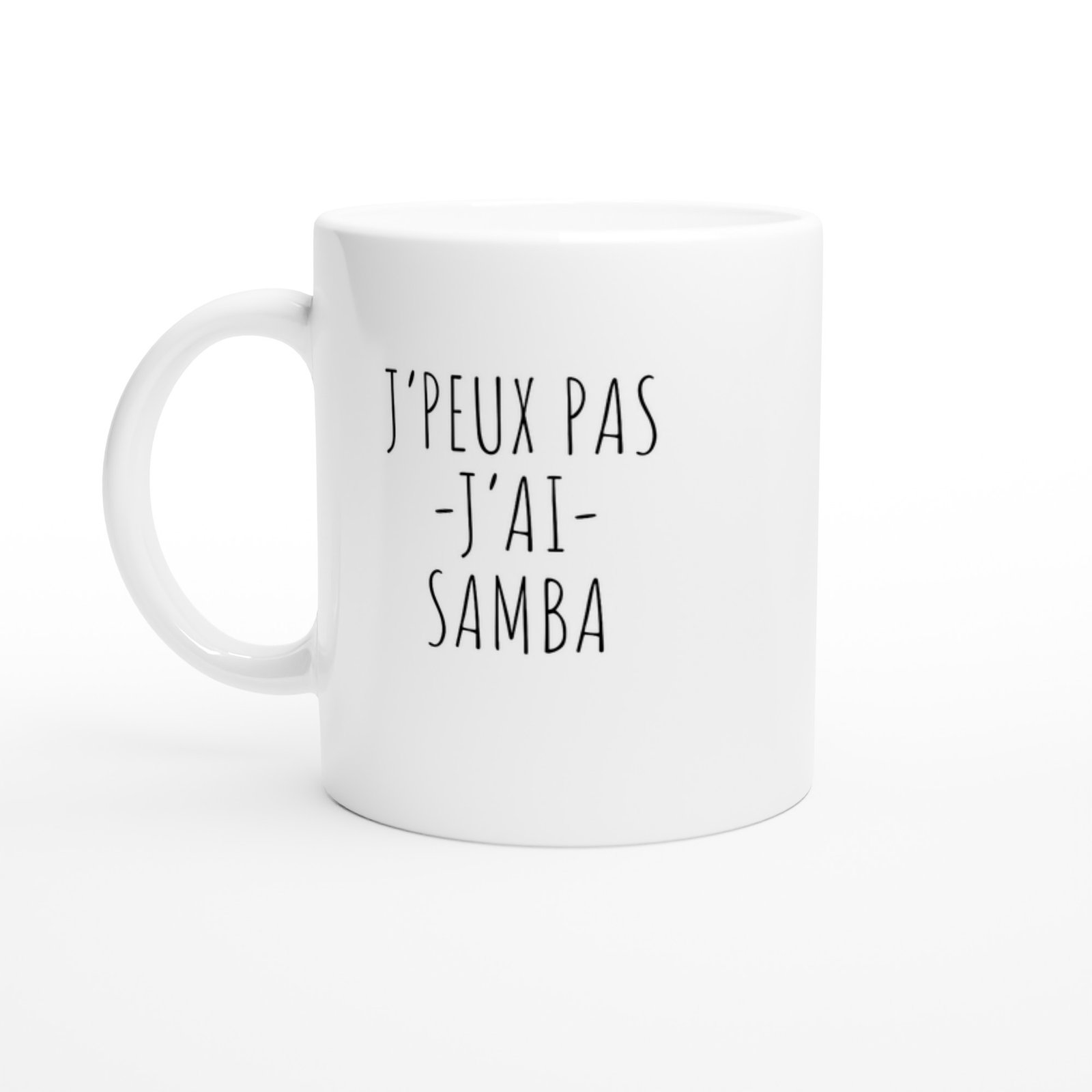 Tasse Samba J&rsquo;peux pas j&rsquo;ai samba – Idée Cadeau Original