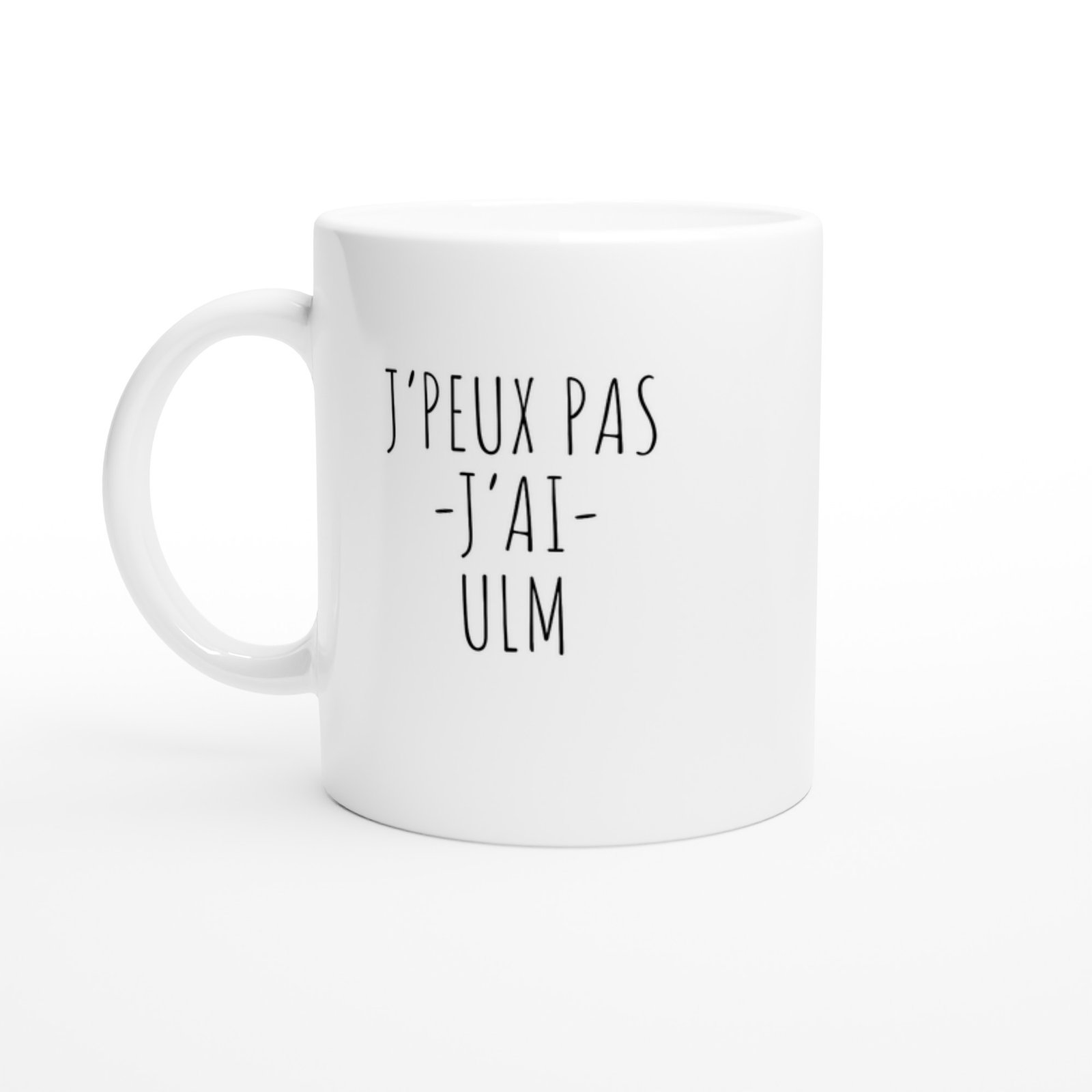 Tasse Ulm J&rsquo;peux pas j&rsquo;ai ulm – Idée Cadeau Original