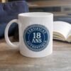 Mug 18 ans certificat authentique – Idée Cadeau Original