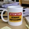 Mug Attention Débordé Professionnel
