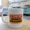 Mug Attention Infirmier Professionnelle