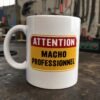 Mug Attention Macho Professionnel