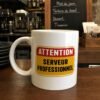 Mug Attention Serveur Professionnel