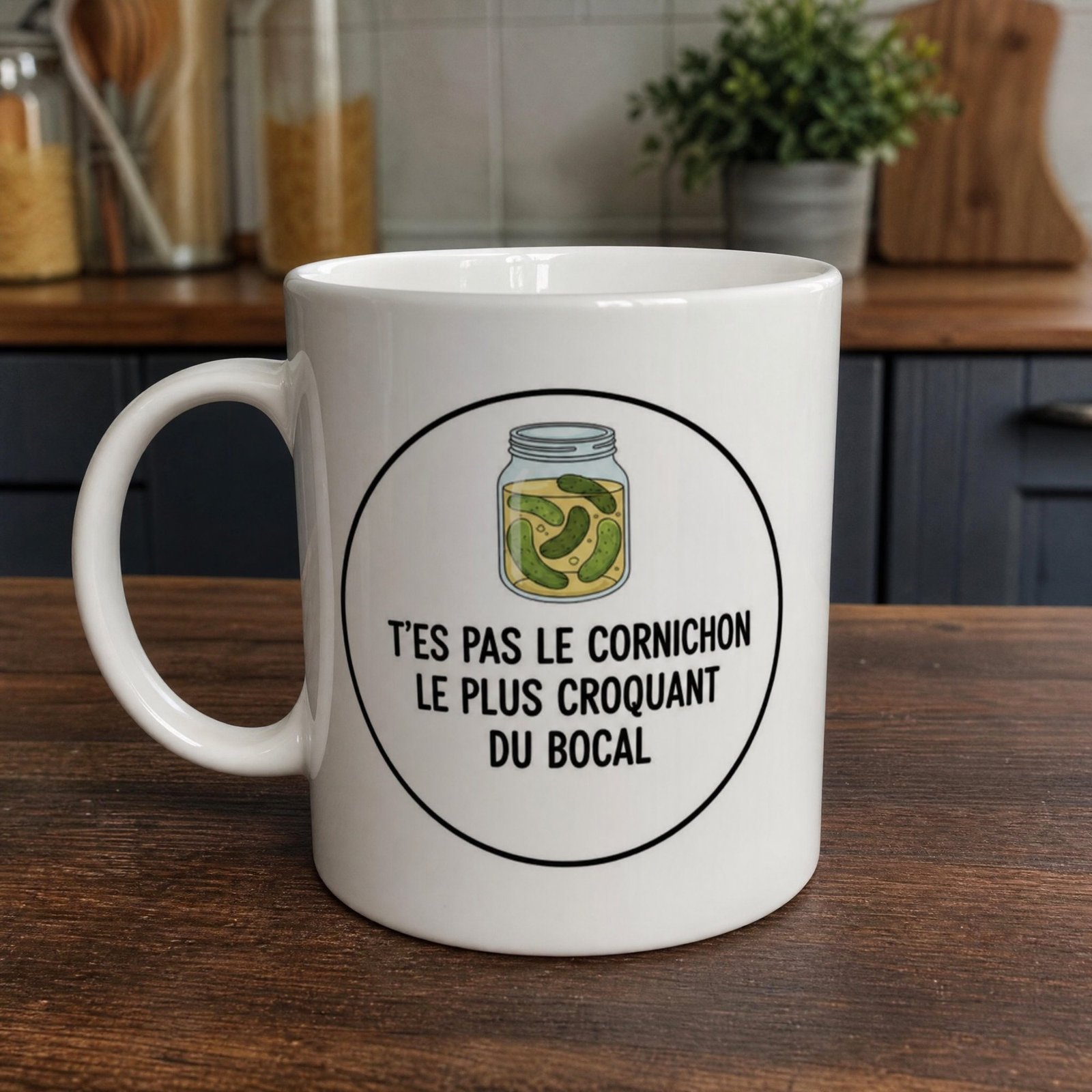 Mug Blague Humour T&rsquo;es pas le cornichon le plus croquant du bocal