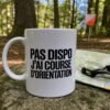 idee-cadeau-mug-course-d-orientation-pas-dispo-j-ai-course-d-6114 Mug Course d’Orientation Pas Dispo J’ai Course d’Orientation – Idée Cadeau Original