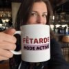 Mug Drôle Femme Fêtarde Mode Activé