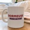 Mug Humour Dormeuse Mode Activé