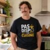 T-shirt Pas dispo j’ai cuisine – marmite fumante et fouet doré