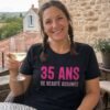 T shirt Femme anniversaire 35 ans humour 35 ans de beauté assumée – Idée Cadeau Humour