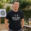 T shirt Tir à l&rsquo;arc et apéro – Tee shirt Humour Anniversaire – Idée Cadeau Original Apéro