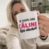 Tasse Femme Humour Je Suis Une Câline Qui Déchire