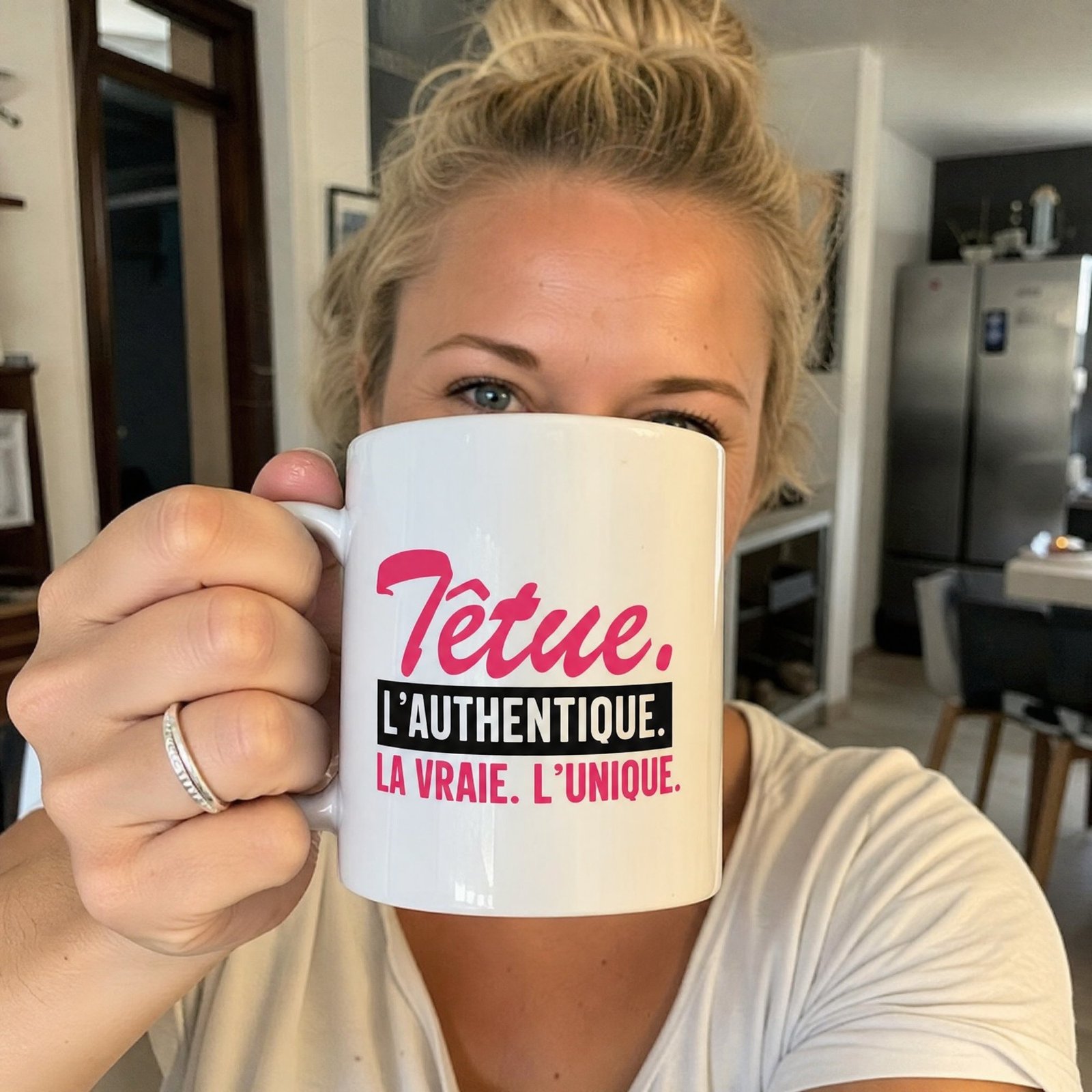 Tasse Femme Humour Têtue. L&rsquo;Authentique. La Vraie. L&rsquo;Unique.