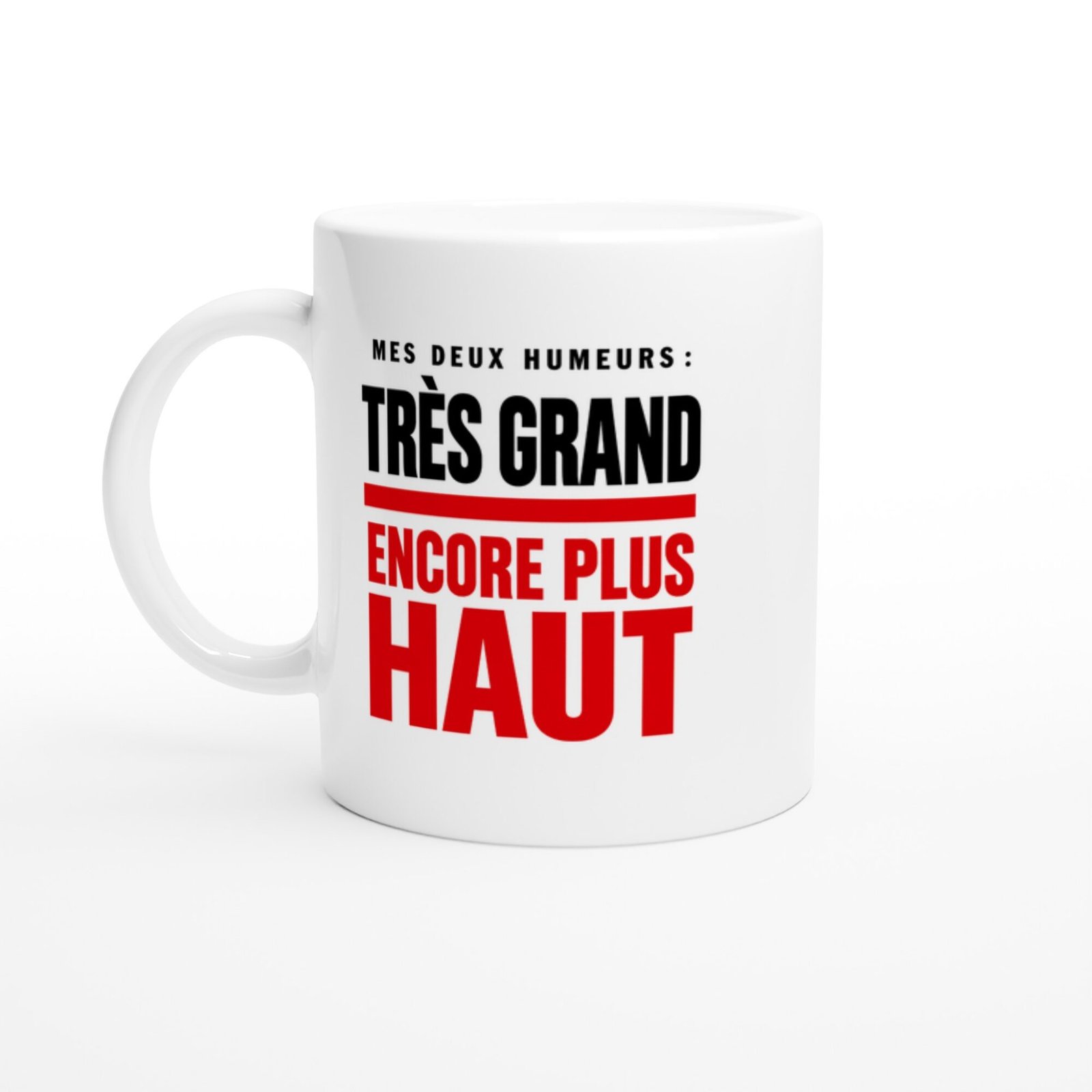 Mug Mes Deux Humeurs Très Grand Encore Plus Haut