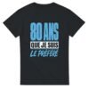 T shirt 80 Ans Que Je Suis le Préféré