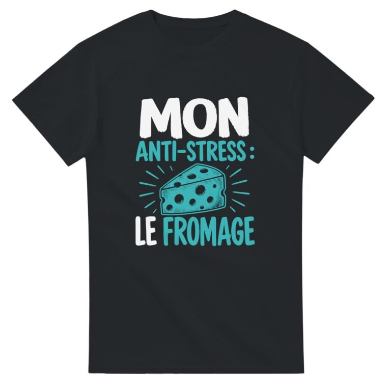 T shirt Mon Anti-Stress le Fromage