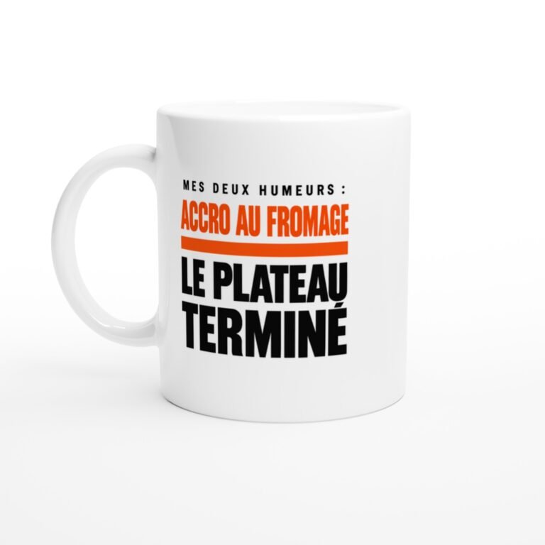 Mug Mes Deux Humeurs Accro au Fromage le Plateau Terminé