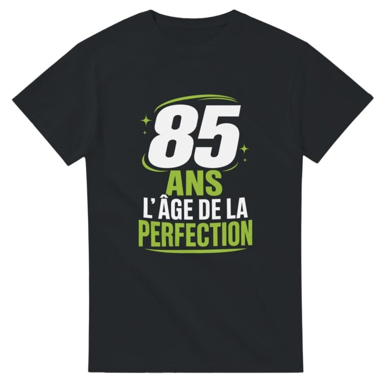 T shirt 85 Ans l'Âge de la Perfection