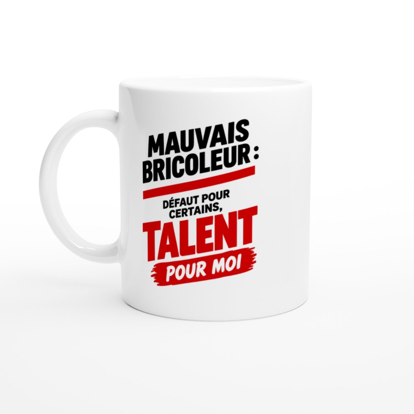 Mug Mauvais Bricoleur Défaut pour Certains Talent pour Moi