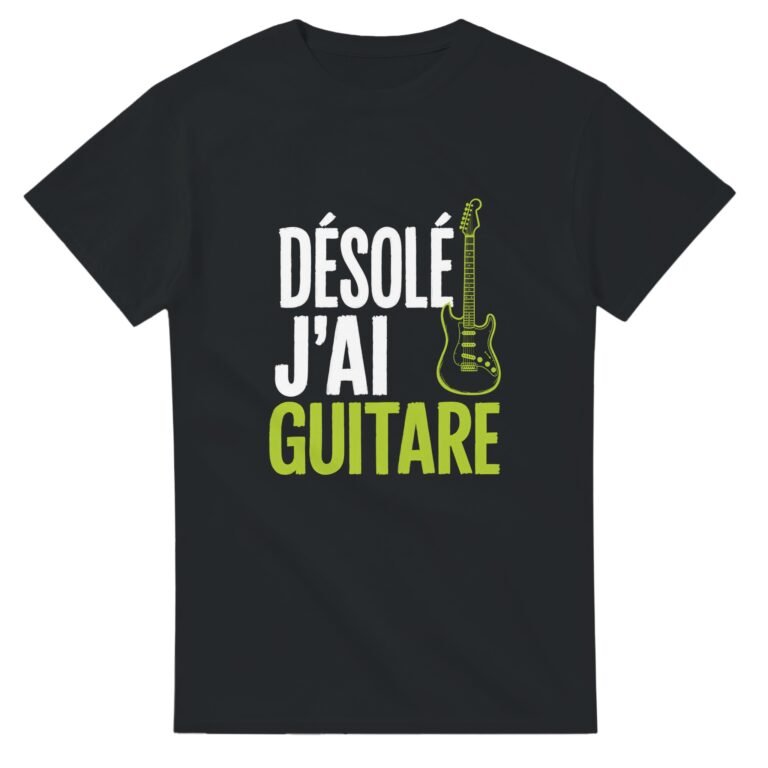 T shirt Désolé J'Ai Guitare