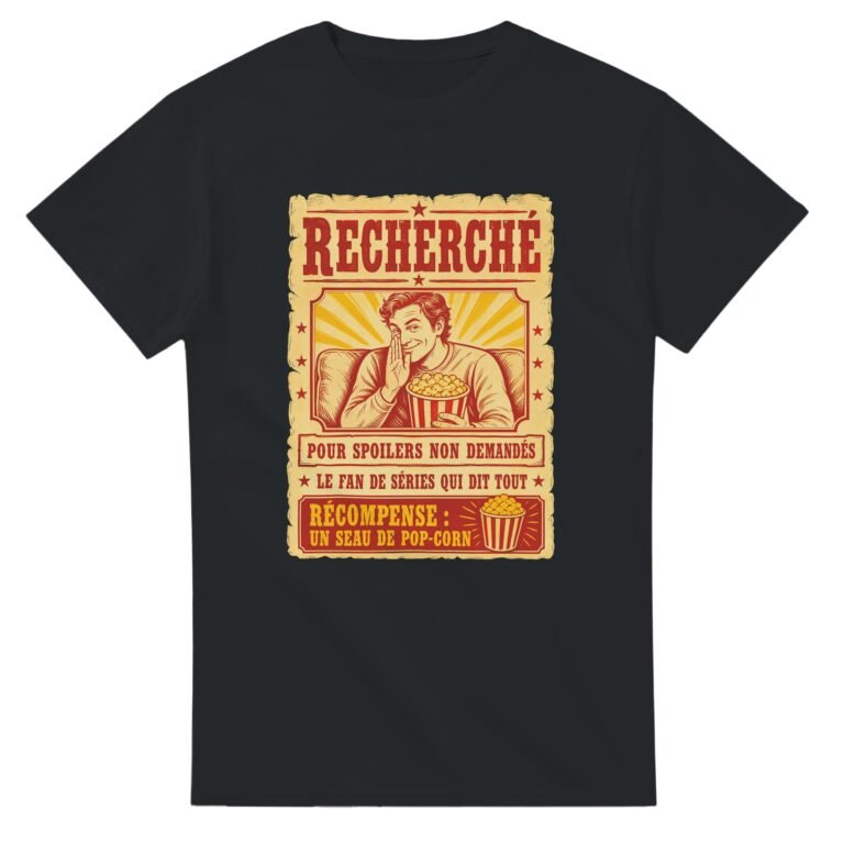 T shirt Recherché pour Spoilers Non Demandés le Fan de Séries Qui Dit Tout Récompense