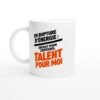 Mug en Rupture d&rsquo;Énergie Défaut pour Certains Talent pour Moi