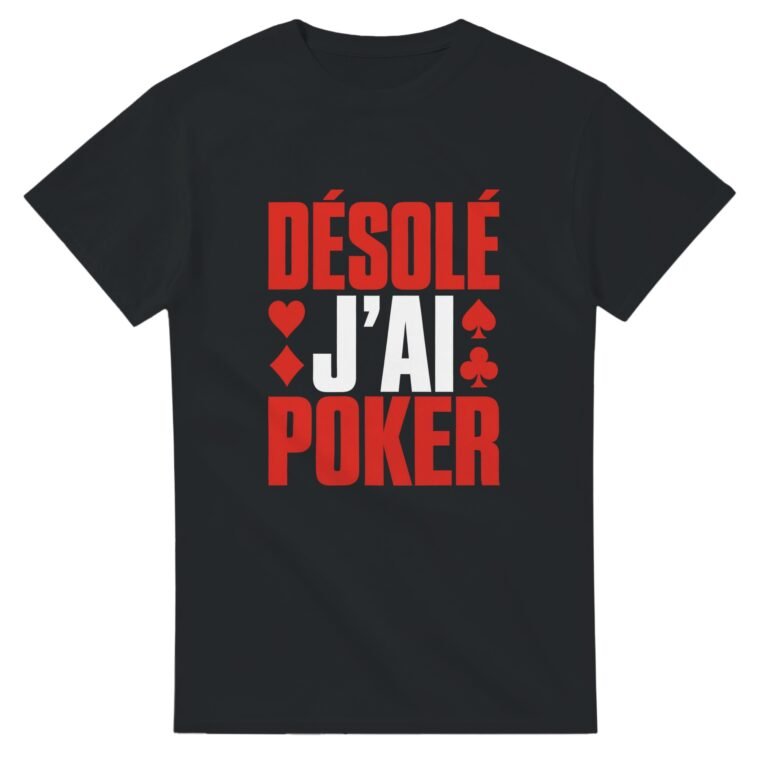 T shirt Désolé J'Ai Poker
